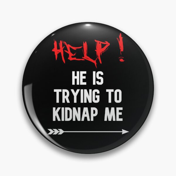 Item preview, Help He Is Trying To Kidnap Me funny cute couples matching designed and sold by everything4eva.
