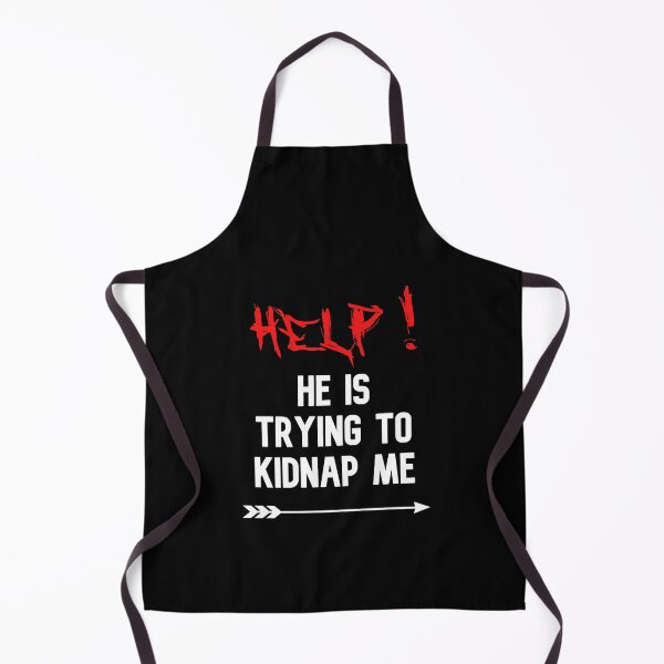 Item preview, Help He Is Trying To Kidnap Me funny cute couples matching designed and sold by everything4eva.