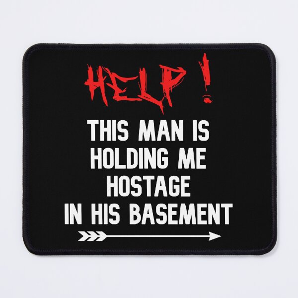 Item preview, Help This Man Is Holding Me Hostage In His Basement funny cute couples matching designed and sold by everything4eva.
