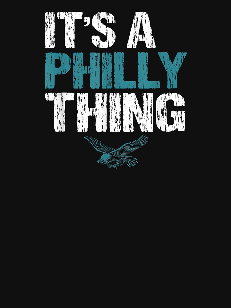 IT'S A PHILLY THING - It's-A-Philadelphia-Thing Fan Lover T-Shirt