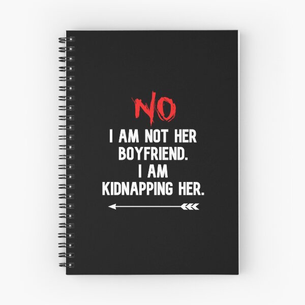 Item preview, No I Am Not Her Boyfriend I Am Kidnapping Her funny cute couples matching designed and sold by everything4eva.