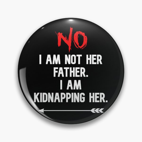 Item preview, NO I Am Not Her Father I Am Kidnapping Her funny cute couples matching designed and sold by everything4eva.