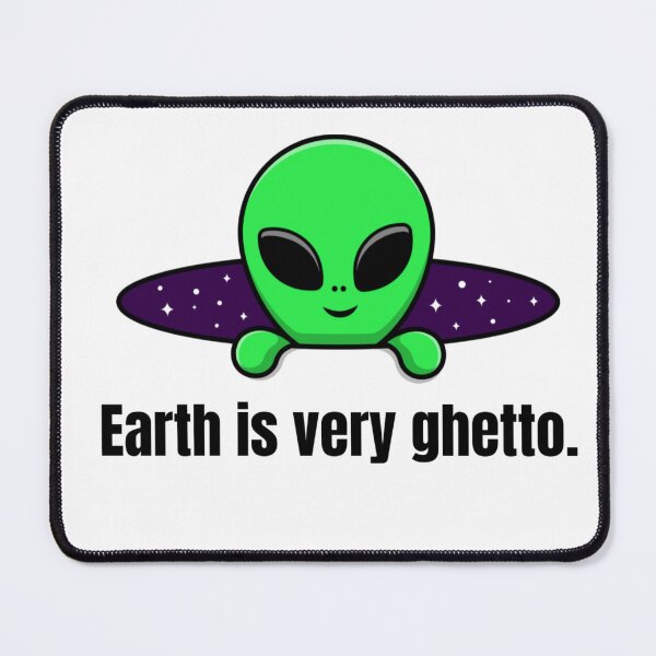 Item preview, Earth is very ghetto designed and sold by Royales.