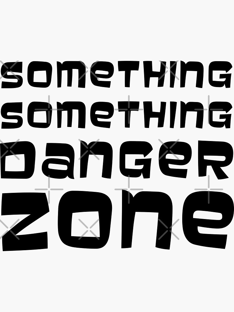 Archer Something, Something, Danger Zone Archer Something, Something, Danger Zone