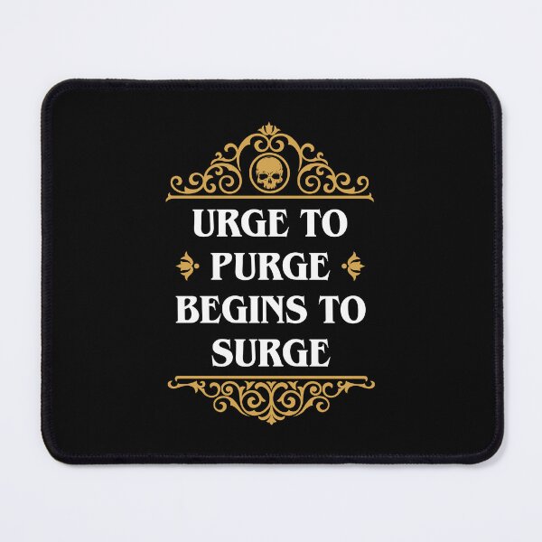 Item preview, Urge to Purge Funny Heresy Wargaming Meme designed and sold by pixeptional.
