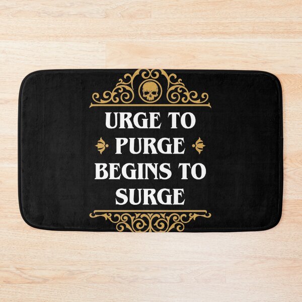 Item preview, Urge to Purge Funny Heresy Wargaming Meme designed and sold by pixeptional.
