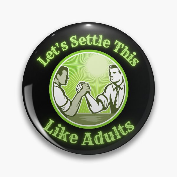Item preview, Let's Settle This Like Adults, Armwrestling designed and sold by Constant Readers.