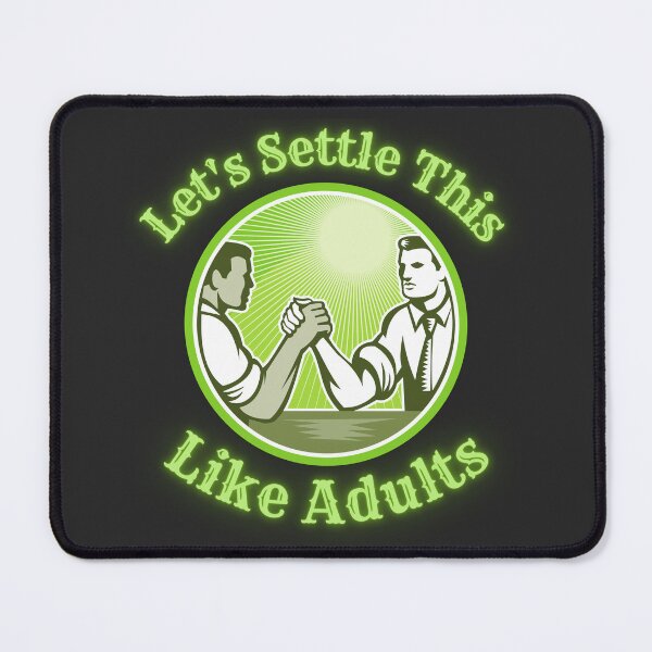 Item preview, Let's Settle This Like Adults, Armwrestling designed and sold by Constant Readers.
