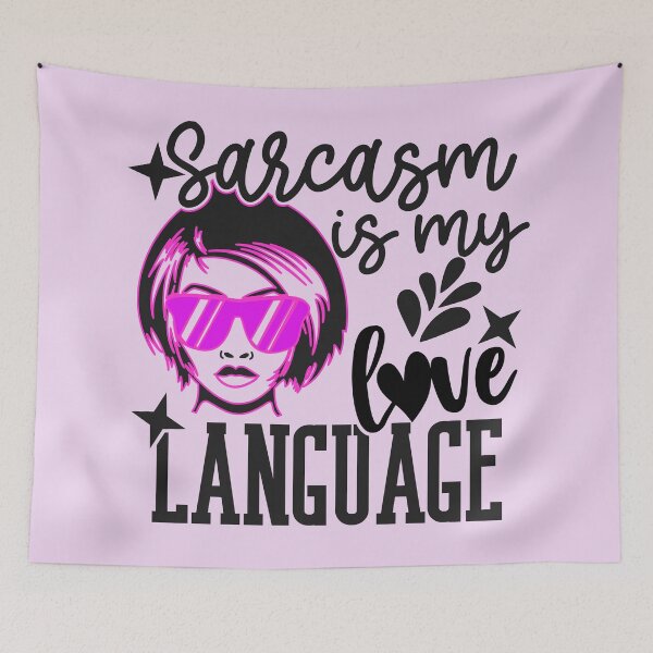 Item preview, Sarcasm is my love language  designed and sold by Blended Designs ⭐⭐⭐⭐⭐.