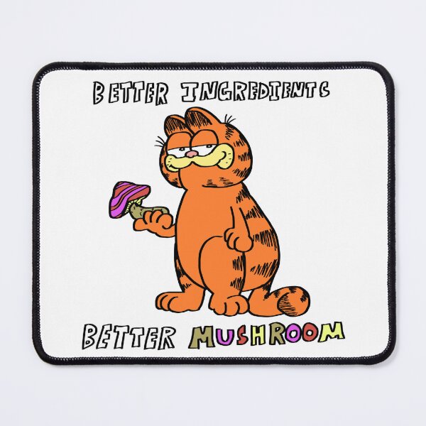 Item preview, Garfield "Better ingredients Better mushroom" designed and sold by Lemon3139.
