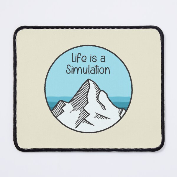 Item preview, Life is a Simulation, Mountain designed and sold by DionBlaster.