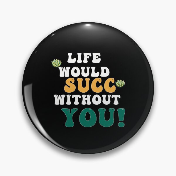 Item preview, Life Would Succ without You |  Succulent Quote| Plant art |Succulent |Thinking of you designed and sold by ShreecreatE.