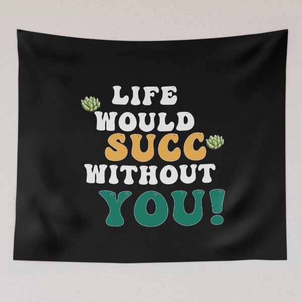 Item preview, Life Would Succ without You |  Succulent Quote| Plant art |Succulent |Thinking of you designed and sold by ShreecreatE.