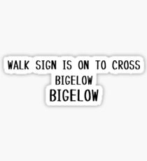 Walk sign is on to cross Bigelow Bigelow Sticker