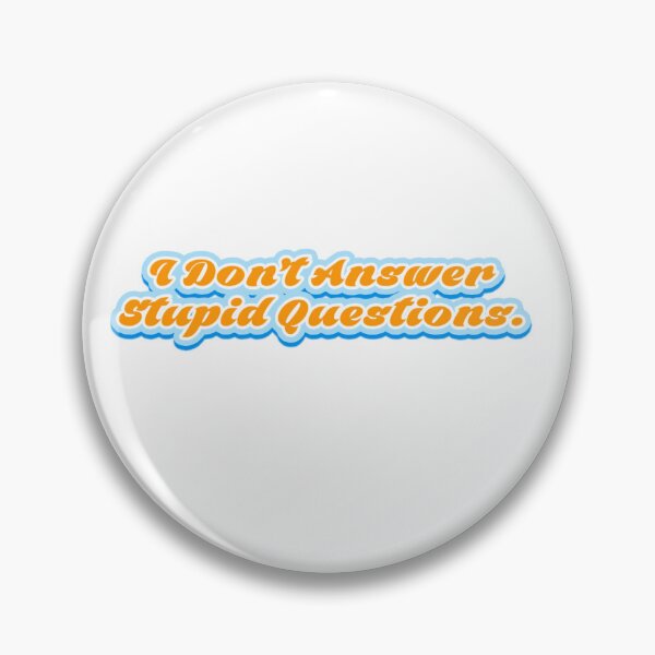 Item preview, I don’t answer stupid questions designed and sold by KellieSpace.