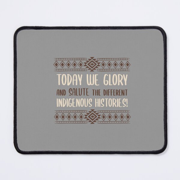 Item preview, Today We Glory and Salute the Different Indigenous Histories! designed and sold by SerenaBliss.