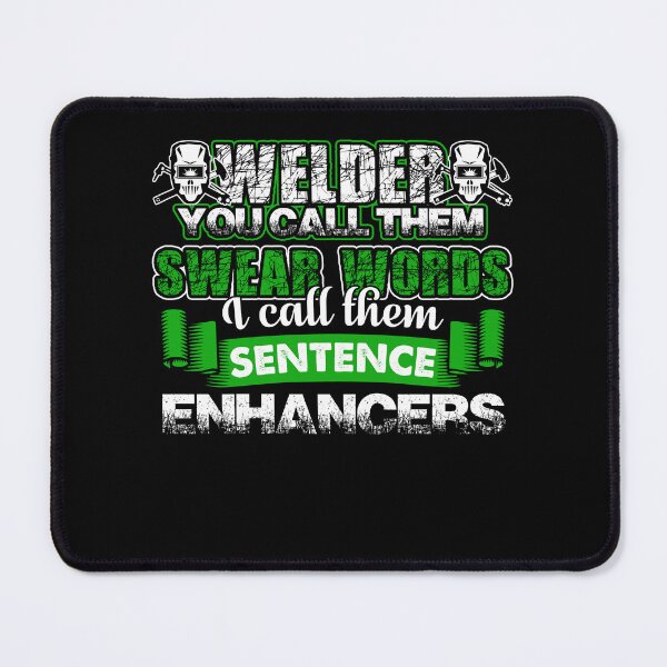 Item preview, Welder You Call Them Swear Words designed and sold by UnknownArtistt.