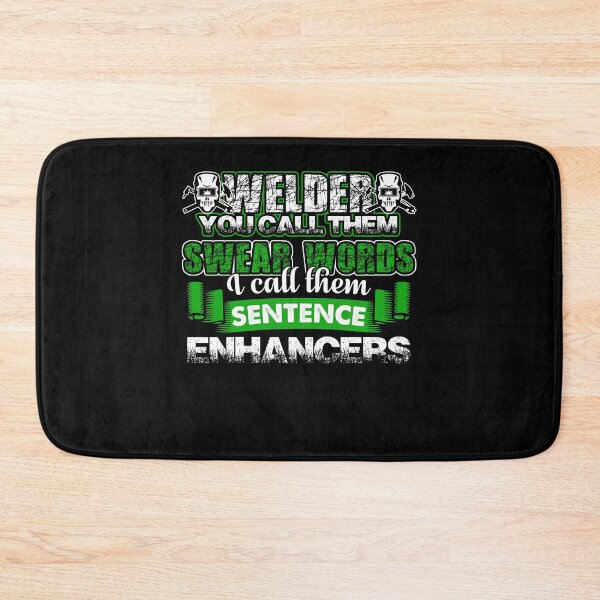 Item preview, Welder You Call Them Swear Words designed and sold by UnknownArtistt.
