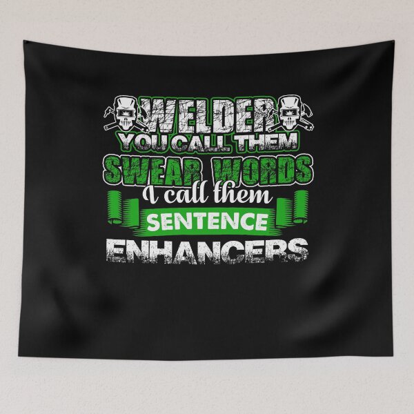 Item preview, Welder You Call Them Swear Words designed and sold by UnknownArtistt.