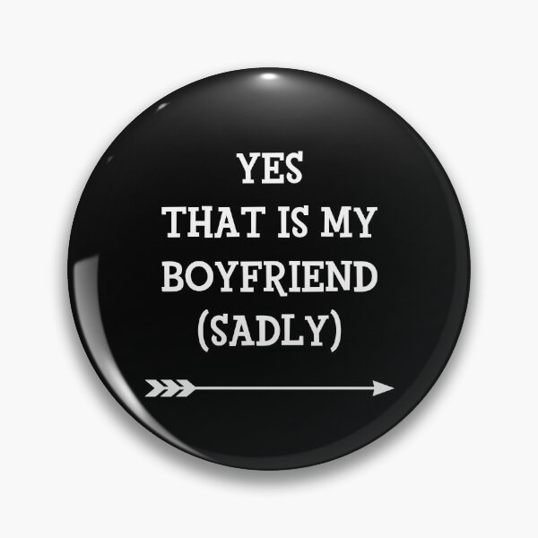 Item preview, Yes that is my boyfriend sadly cute couples matching designed and sold by everything4eva.