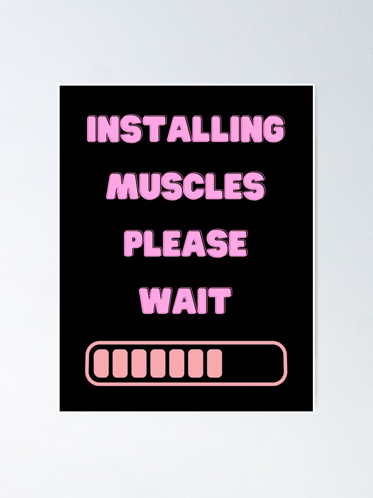 Installing Muscles Please Wait Bodybuilder Saying Best Funny Weight