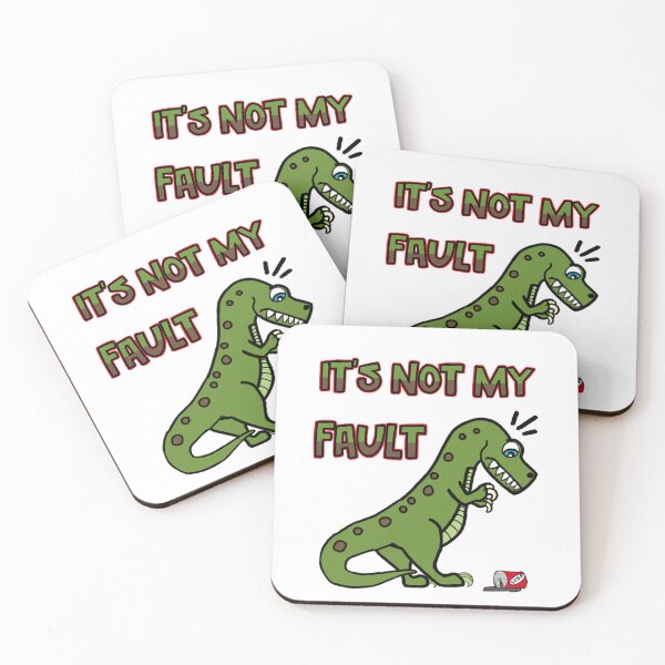 Item preview, It's Not My Fault T Rex Dinosaur designed and sold by GarnersDesigns.