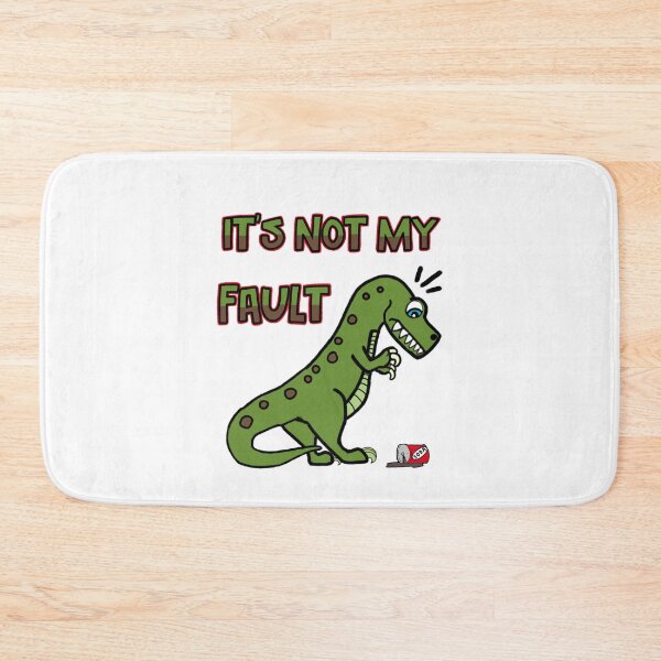 Item preview, It's Not My Fault T Rex Dinosaur designed and sold by GarnersDesigns.