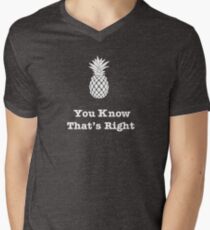 You Know That's Right!--Pineapple Men's V-Neck T-Shirt