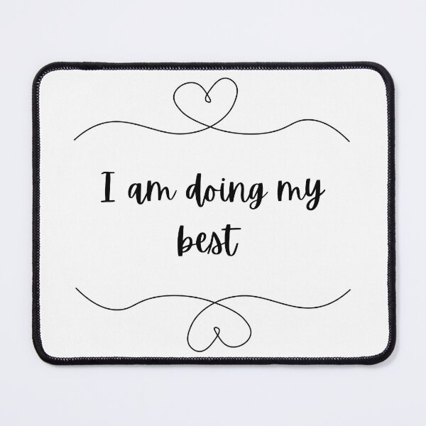 Item preview, I am Doing my Best designed and sold by GabbyC03.