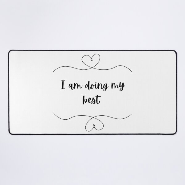 Item preview, I am Doing my Best designed and sold by GabbyC03.