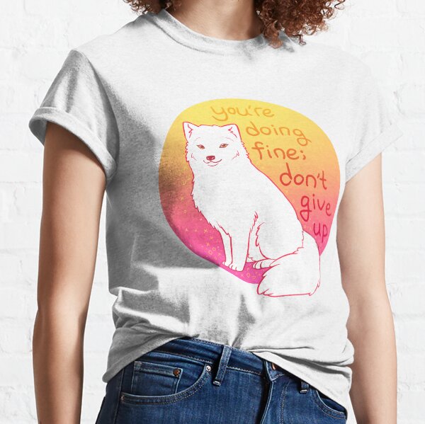 "Don't Give Up" Encouraging Arctic Fox Classic T-Shirt