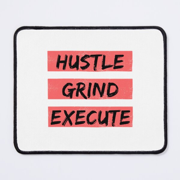 Item preview, Hustle Grind Execute | Positive Attitude | Grind | Hustle | Life | Motivation | Inspiration | Quotes | CipherStore designed and sold by CipherStore.