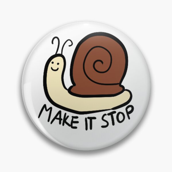 Item preview, Make it stop Snail designed and sold by TheLooneyChick.
