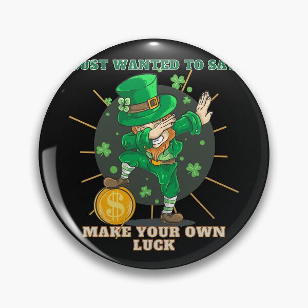 Item preview, Make your own luck Patrick's Day Funny Desing designed and sold by Sanctum Cosmos.