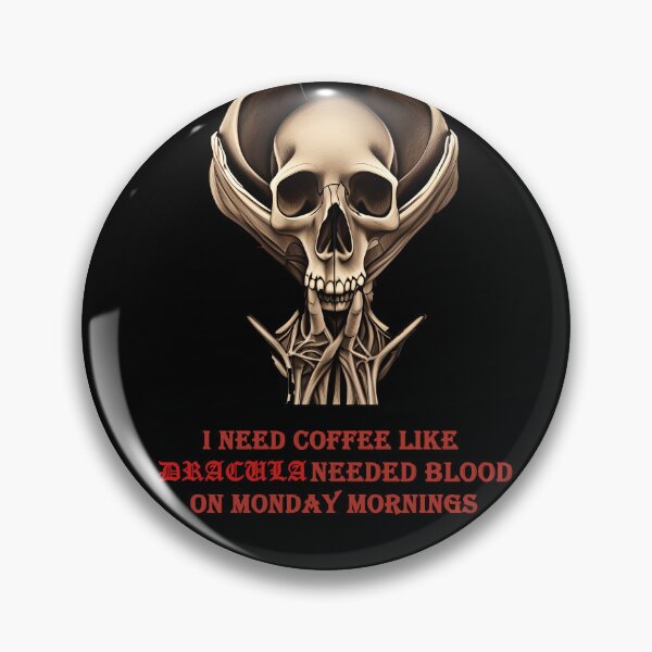 Item preview, i need Coffee like Draculla needed Blood on Monday Mornings designed and sold by Goatonfire.
