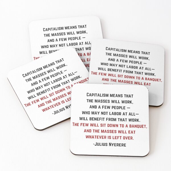 Item preview, Julius Nyerere Capitalism Means... Quote designed and sold by BluebellPainter.