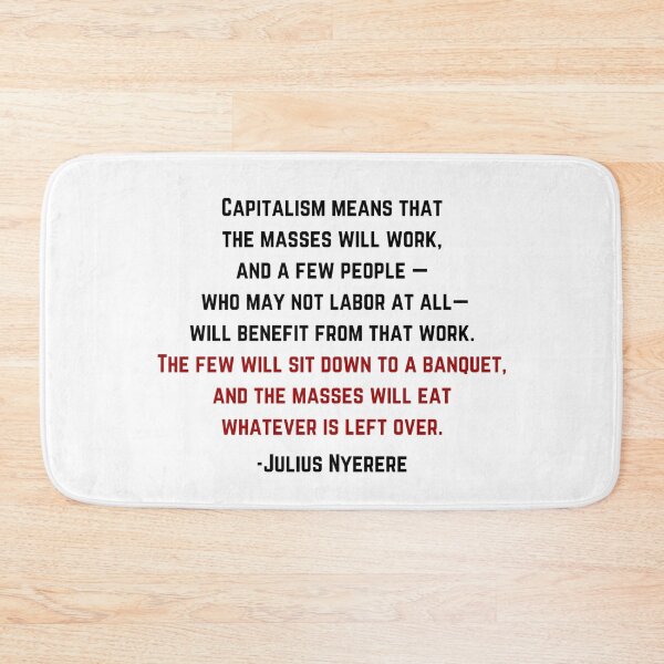 Item preview, Julius Nyerere Capitalism Means... Quote designed and sold by BluebellPainter.
