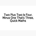 Two Plus Two Is Four Minus One That S Three Quick Maths Art Board Print By Mandalapics Redbubble