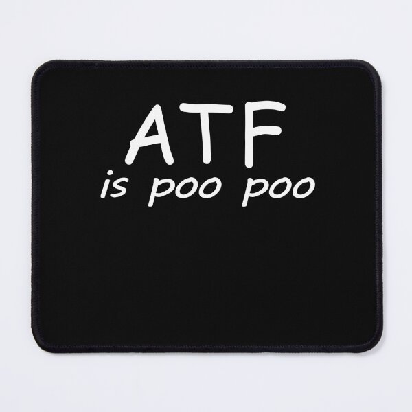 Item preview, ATF is Poo Poo designed and sold by T FLAIRN ⭐⭐⭐⭐⭐.