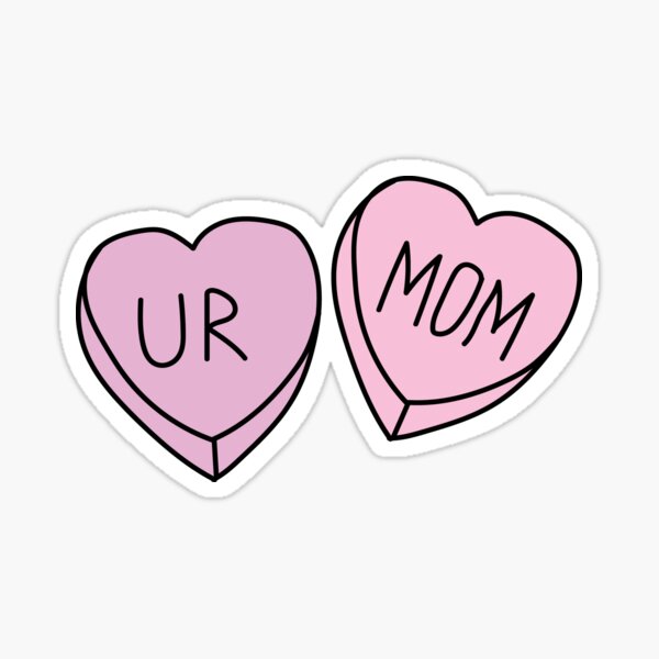 ur mom Sticker