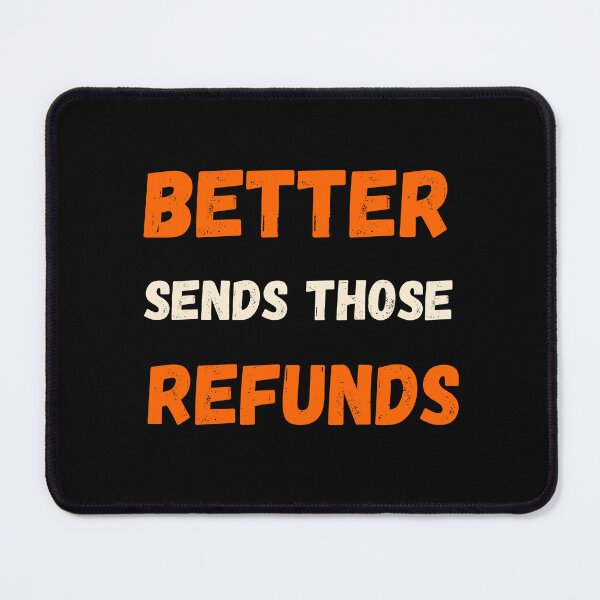 Item preview, better send those refunds designed and sold by Itsforyou1.