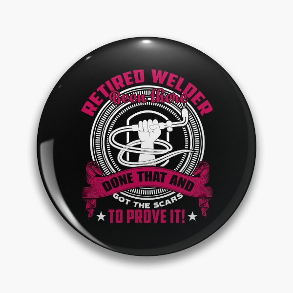Item preview, Retired Welder Been There Done That And Prove It designed and sold by UnknownArtistt.