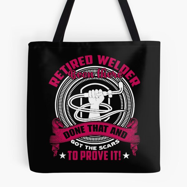 Item preview, Retired Welder Been There Done That And Prove It designed and sold by UnknownArtistt.
