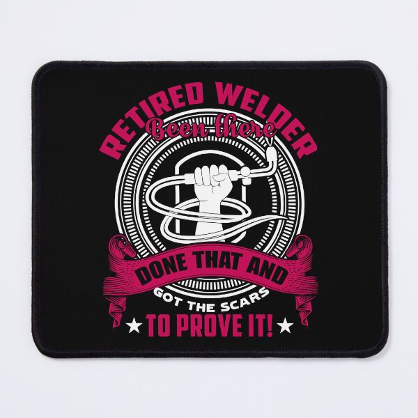 Item preview, Retired Welder Been There Done That And Prove It designed and sold by UnknownArtistt.