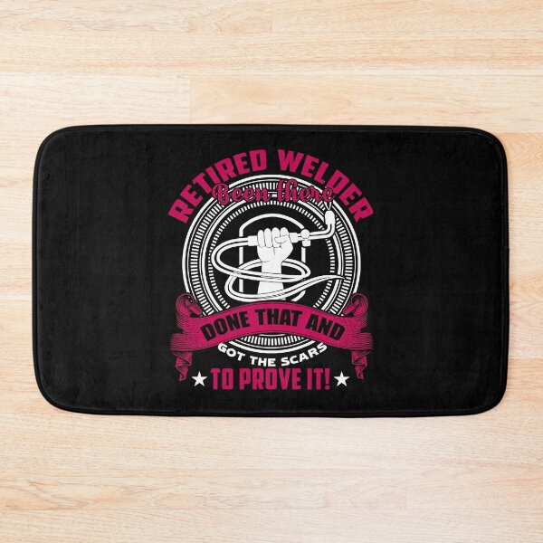 Item preview, Retired Welder Been There Done That And Prove It designed and sold by UnknownArtistt.