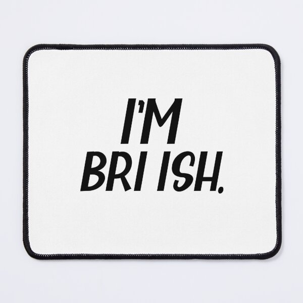 Item preview, I am British or I'm Bri ish a Misspelled Funny British Accent designed and sold by Dexter Freeman.