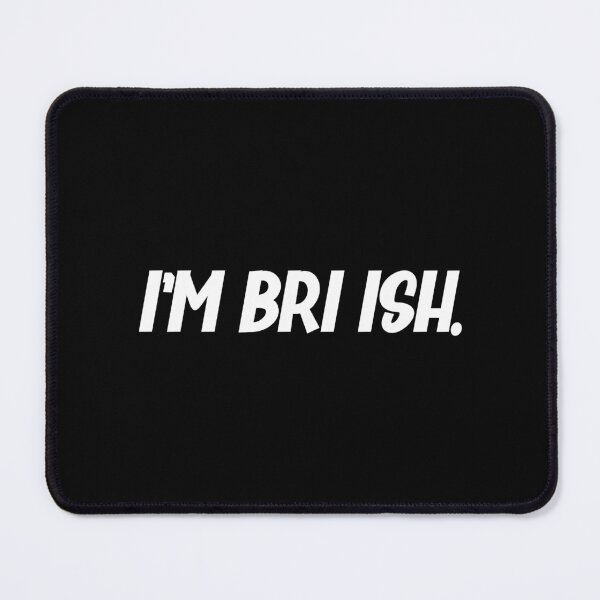 Item preview,  I'm Bri ish or I am British a Misspelled Humorous British Accent designed and sold by Dexter Freeman.