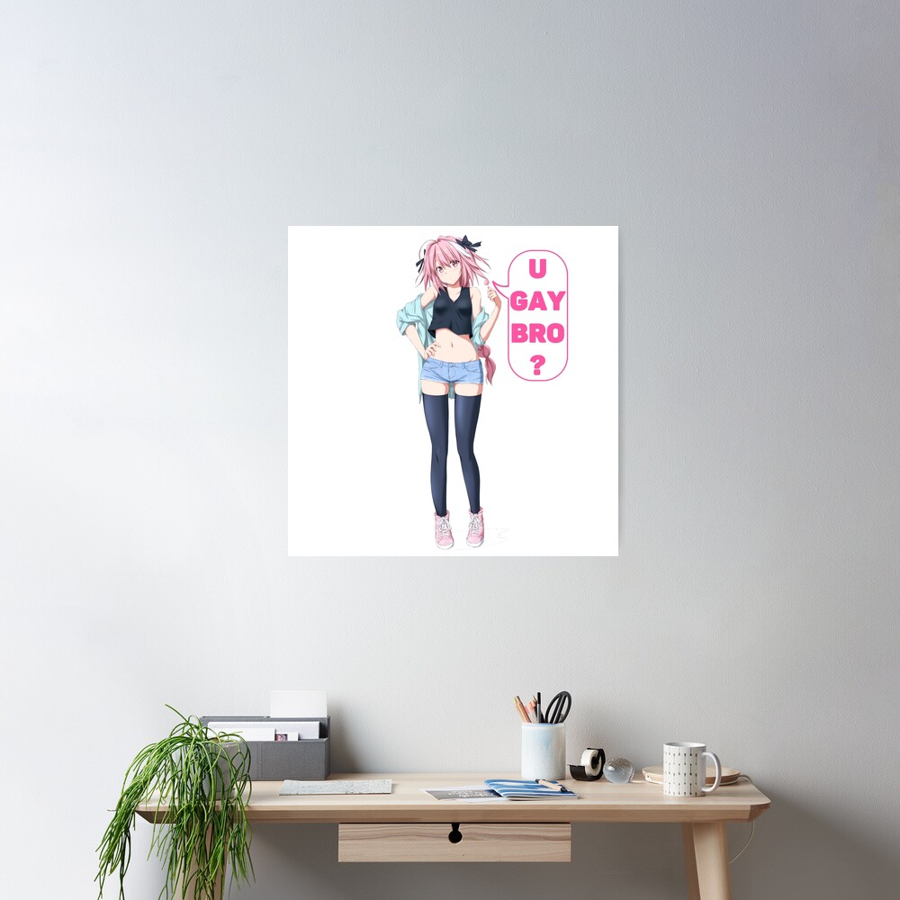 You Gay Bro? Astolfo Femboy Trap Sissy | Poster