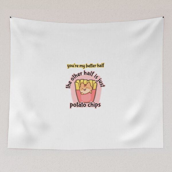 Item preview, You're my better half the other half is just potato chips  designed and sold by karimaK-71.