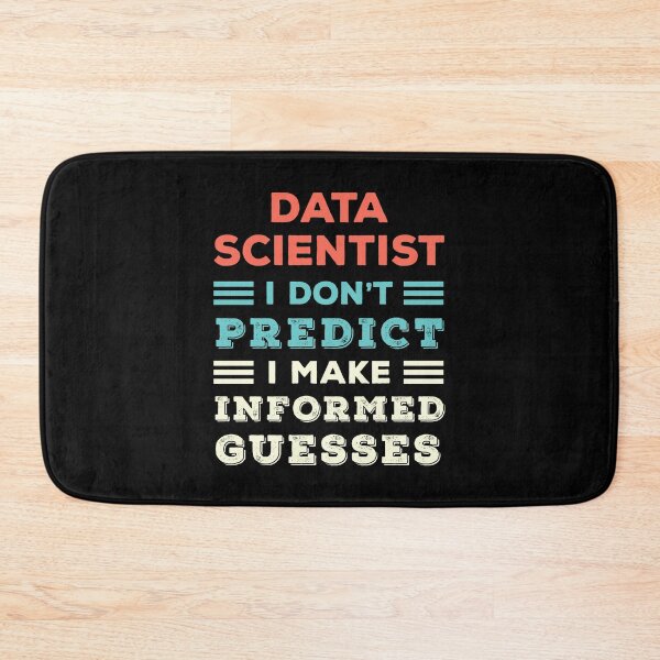 Item preview, Data Scientist I don't predict I make informed guesses Funny Data Science Nerd designed and sold by Designer-Girl.